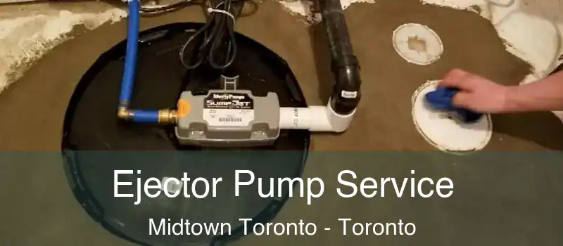  Ejector Pump Service Midtown Toronto - Toronto